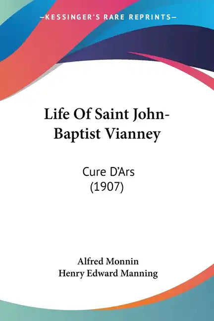 Life Of Saint John-Baptist Vianney: Cure D'Ars (1907) - Paperback