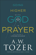 Going Higher with God in Prayer: Cultivating a Lifelong Dialogue - Paperback