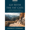 Go With the Fat Cats: A Greek American Youth in Pursuit of Identity and Love - Paperback