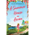 A Summer House on Arran: A heart-warming and uplifting novel set in Scotland - Paperback
