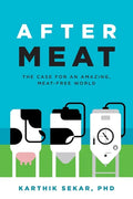 After Meat: The Case for an Amazing, Meat-Free World - Paperback