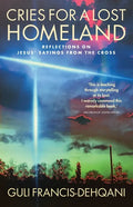 Cries for a Lost Homeland: Reflections on Jesus' Sayings from the Cross - Paperback