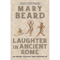 Laughter in Ancient Rome: On Joking, Tickling, and Cracking Up Volume 71 - Paperback