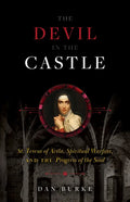 The Devil in the Castle: St. Teresa of Avila, Spiritual Warfare, and the Progress of the Soul - Hardcover