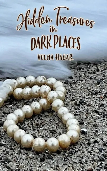 Hidden Treasures in Dark Places - Paperback