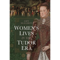 Women's Lives in the Tudor Era - Hardcover