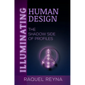 Illuminating Human Design - Paperback