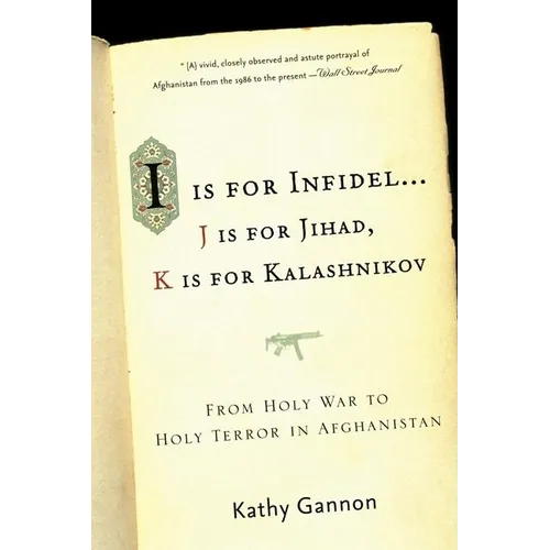 I Is for Infidel: From Holy War to Holy Terror: 18 Years Inside Afghanistan - Paperback