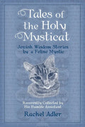 Tales of the Holy Mysticat: Jewish Wisdom Stories by a Feline Mystic - Paperback