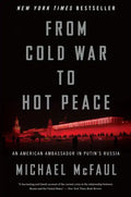 From Cold War to Hot Peace: An American Ambassador in Putin's Russia - Paperback