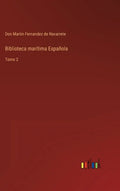 Biblioteca marítima Española: Tomo 2 - Hardcover