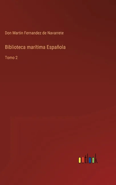 Biblioteca marítima Española: Tomo 2 - Hardcover