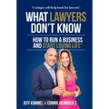 What Lawyers Don't Know: How to Run a Business and Start Loving Life - Hardcover