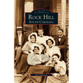 Rock Hill: South Carolina - Hardcover