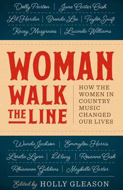 Woman Walk the Line: How the Women in Country Music Changed Our Lives - Paperback