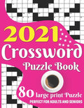 2021 Crossword Puzzle Book: 2021 Large Print Medium To Hard Level Crossword Brain Game Book For Senior Adult Men And Women Puzzle Lovers Including - Paperback