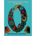 Letter Doodles Alphabet Coloring Book: Coloring Book for Adults and All Ages - Paperback
