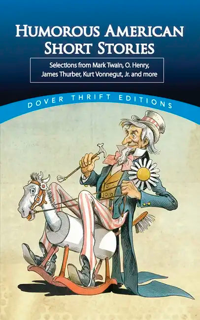 Humorous American Short Stories: Selections from Mark Twain, O. Henry, James Thurber, Kurt Vonnegut, Jr. and More - Paperback