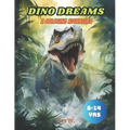 Dino Dreams: A Coloring Adventure: Dinosaur coloring book for kids 8-14 years - Paperback
