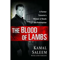 The Blood of Lambs: A Former Terrorist's Memoir of Death and Redemption - Paperback