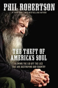 The Theft of America's Soul: Blowing the Lid Off the Lies That Are Destroying Our Country - Paperback