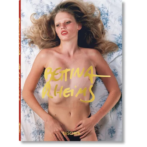 Bettina Rheims. 40th Ed. - Hardcover
