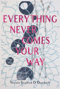 Everything Never Comes Your Way - Paperback