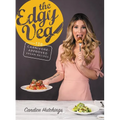 The Edgy Veg: 138 Carnivore-Approved Vegan Recipes - Hardcover