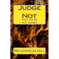 Judge Not: That you be not judged - Paperback