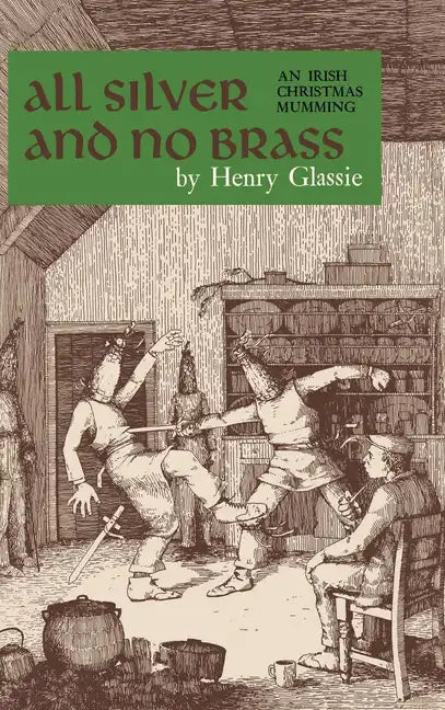 All Silver and No Brass: An Irish Christmas Mumming - Hardcover