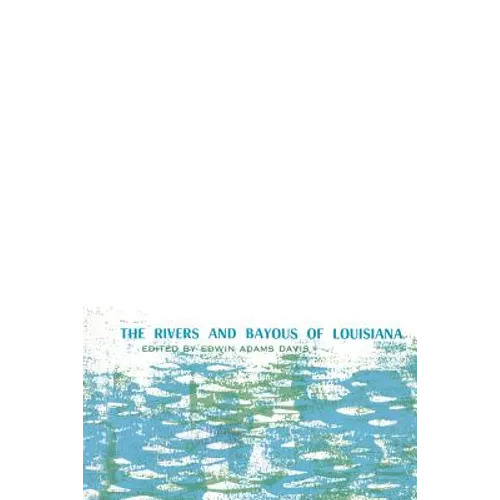 The Rivers and Bayous of Louisiana - Paperback