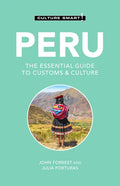 Peru - Culture Smart!: The Essential Guide to Customs & Culture - Paperback