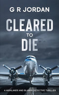 Cleared to Die: A Highlands and Islands Detective Thriller - Paperback