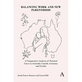 Balancing Work and New Parenthood: A Comparative Analysis of Parental Leave in Australia, Canada, Germany and Sweden - Paperback