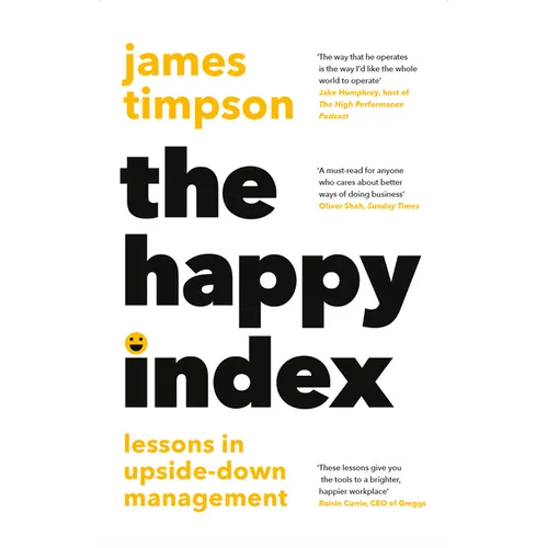The Happy Index: Lessons in Upside-Down Management - Hardcover