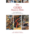 The GERD Mastery Bible: Your Blueprint for Complete Gastroesophageal Reflux Disease Gerd Management - Paperback