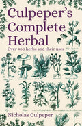 Culpeper's Complete Herbal: Over 400 Herbs and Their Uses - Paperback