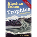 Alaskan Yukon Trophies Won and Lost - Paperback