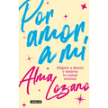Por Amor a Mí Elígete a Diario Y Mejora Tu Salud Mental / For the Love of Me: Choose Yourself Every Day - Paperback