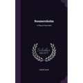 Rosmersholm: A Play In Four Acts - Hardcover