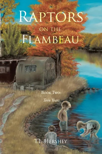 Raptors on the Flambeau: Book Two: Teen Years - Paperback