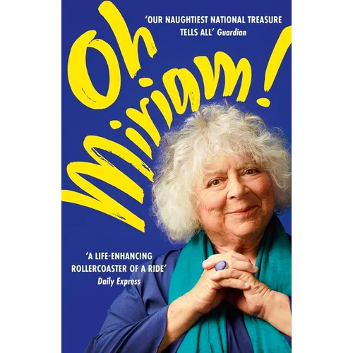 Oh, Miriam: Stories from an Extraordinary Life - Paperback