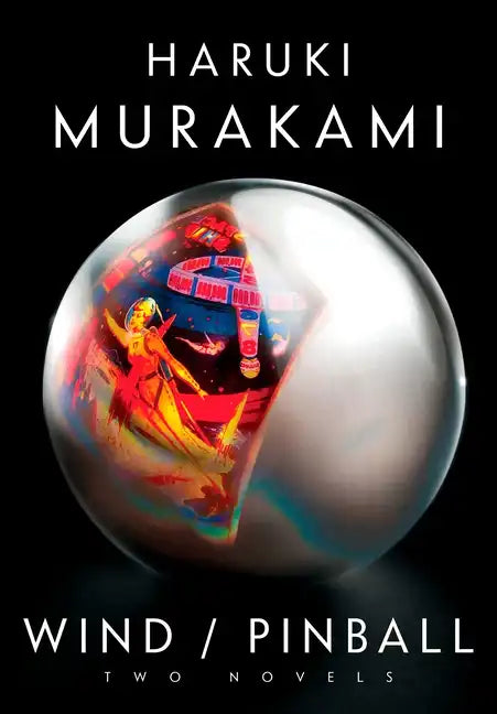 Wind/Pinball: Two Novels - Hardcover