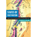 States of Cultivation: Imperial Transition and Scientific Agriculture in the Eastern Mediterranean - Hardcover