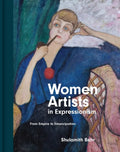 Women Artists in Expressionism: From Empire to Emancipation - Hardcover