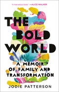 The Bold World: A Memoir of Family and Transformation - Paperback