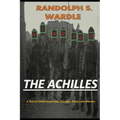 The Achilles: A Tale of Failed Leadership, Courage, Killers, and Women - Paperback