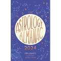 Astrology Almanac 2024: Your Holistic Annual Guide to the Planets and Stars - Hardcover