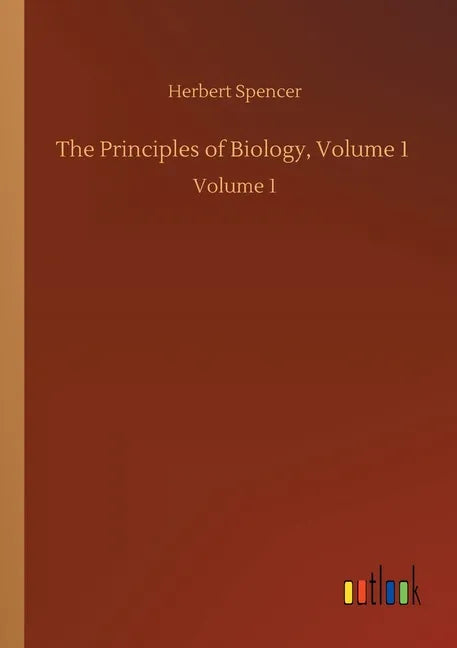 The Principles of Biology, Volume 1: Volume 1 - Paperback