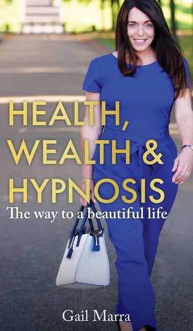Health, Wealth & Hypnosis - Hardcover